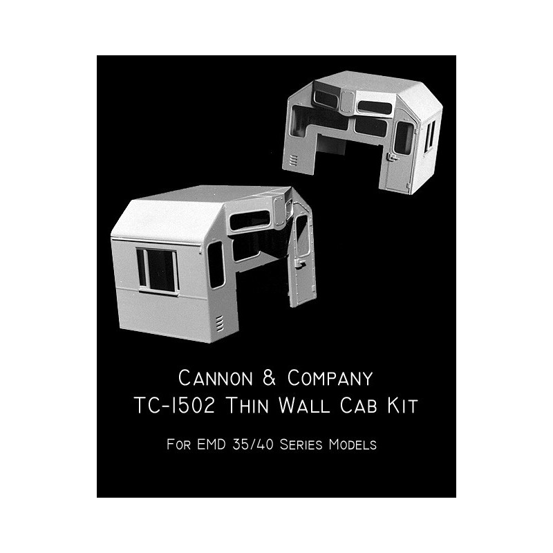 CANNON TC-1502 - THINWALL EMD LOCOMOTIVE CAB - 35/40 LINE