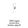 PSC 5618 - EMD DIESEL ACCESS DOOR LATCHES - O SCALE