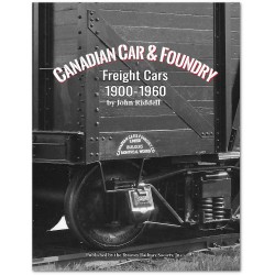 BYTOWN BOOK - CANADIAN CAR & FOUNDRY FREIGHT CARS 1900-1960