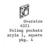 PSC 4321 - POLING POCKETS - SQUARE - O SCALE