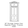 GRANDT LINE 3604 - 36" DURANGO STATION DOOR - SEPARATE FRAME, TRANSOM - O SCALE