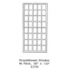 GRANDT LINE 3705 - ROUNDHOUSE WINDOW - 40 PANE - 60" x 120" - O SCALE